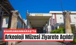 Kahramanmaraş Arkeoloji Müzesi Kapılarını Açtı