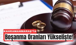 Kahramanmaraş, Boşanma Oranlarında Türkiye’de 23. Sırada!
