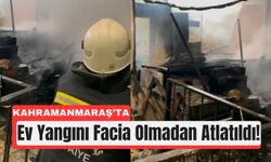 Kahramanmaraş’ta Ev Yangını: Eşyalar Kül Oldu!