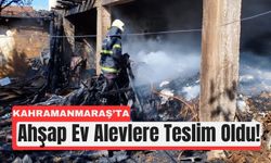 Kahramanmaraş'ta İki Katlı Ahşap Ev Yandı!