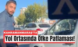 Kahramanmaraş’ta Trafik Öfkesi: Araç Camı Parçalandı!