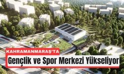 Kahramanmaraş’ta 370 Milyonluk Dev Yatırım