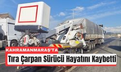 Kahramanmaraş’ta Otomobil-Tır Çarpışması: Sürücü Can Verdi