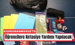 Kahramanmaraş’ta Ailelere Kırtasiye Desteği Verilecek!