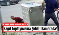 Kahramanmaraş’ta Kağıt Toplayıcısı Yumruklandı!