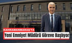 Kahramanmaraş Emniyet Müdürü Değişti: Hasan Yiğit Görevde