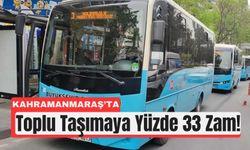 Kahramanmaraş’ta Ulaşım Maliyeti Arttı: Yüzde 33 Zam!