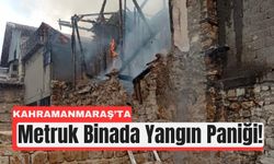 Kahramanmaraş'ta Ahşap Bina Yangında Kül Oldu!