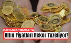 Kahramanmaraş’ta Altın Fiyatları Uçtu: Gramı 4.750 Oldu!