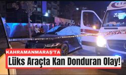 Kahramanmaraş’ta Lüks Araçta Kanlı Son!