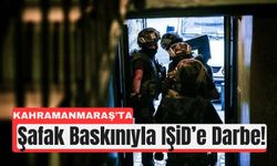 Kahramanmaraş'ta Eş Zamanlı IŞİD Operasyonu!