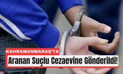 Kahramanmaraş'ta 4 Ayrı Suçtan Aranan Firari Yakalandı!