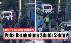 İzmir'de Karakola Silahlı Saldırı: 2 Polis Şehit Oldu!