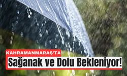 Meteoroloji’den Kahramanmaraş'a Sel ve Yıldırım Uyarısı