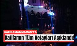 Kahramanmaraş’ta Eski Koca Katliamına Emniyetten Açıklama