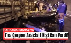 Kahramanmaraş’ta Feci Çarpışma: Otomobil Tıra Girdi!