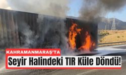 Kahramanmaraş’ta Alev Alan TIR Demir Yığınına Döndü