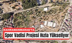 Kahramanmaraş’a Yeni Spor ve Yaşam Vadisi
