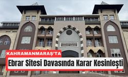 Kahramanmaraş'ta Ebrar Sitesi Sanıklarına 18 Yıl 8 Ay Hapis!