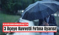 Kahramanmaraş’ta Fırtına Alarmı Verildi!