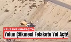 Kahramanmaraş'ta Yol Çöktü, Kamyon Şarampole Sürüklendi!