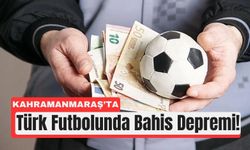Kahramanmaraş Takımları Bahis Soruşturmasında: Maçlar Ertelendi