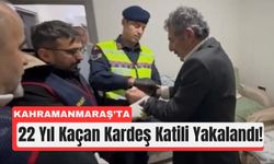 Kahramanmaraş’ta Kardeş Katili 22 Yıl Sonra Yakayı Ele Verdi