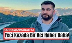 Kahramanmaraş’ta Baba Oğul Aynı Kazanın Kurbanı Oldu