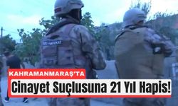 Kahramanmaraş’ta 21 Yıl Cezalı Firari Hükümlü Yakalandı