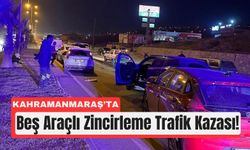 Kahramanmaraş’ta Beş Araç Ardı Ardına Çarpıştı!