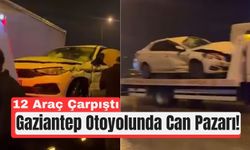 Gaziantep’te Trafik Kabusu: 12 Araç Birbirine Girdi