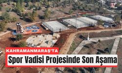 Kahramanmaraş’a 30 Bin Metrekarelik Spor Vadisi