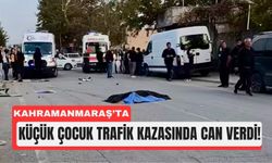 Kahramanmaraş’ta Küçük Çocuk Hız Kurbanı Oldu!