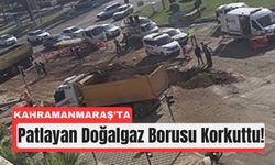 Kahramanmaraş’ta Kepçe Doğalgaz Borusunu Patlattı
