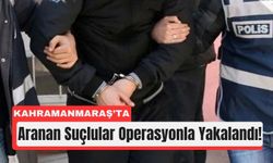 Kahramanmaraş’ta Aranan Şahıslara Operasyon: 2 Tutuklama