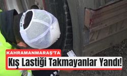 Kahramanmaraş’ta Kış Lastiği Takmayanlara Ceza Yağacak!