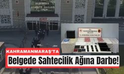 Kahramanmaraş’ta Sahte SRC ve Ehliyet Operasyonu!