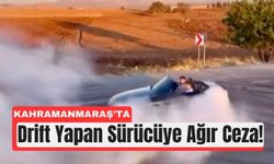 Kahramanmaraş'ta Drift Yapan Sürücüye 48 Bin Ceza!