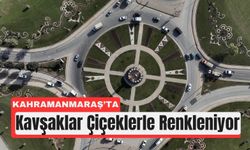 Kahramanmaraş’ın Kavşakları Çiçeklerle Renkleniyor