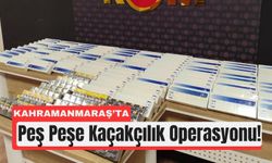 Kahramanmaraş'ta Sigara Kaçakçılarına Şafak Operasyonu