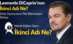Leonardo DiCaprio’nun İkinci Adı Ne? Ünlü Oyuncunun Pek Bilinmeyen Detayı