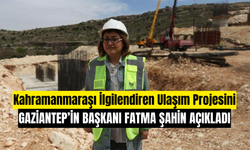 Fatma Şahin: Gaziantep, Hatay ve Kahramanmaraş’ı Birbirine Bağlayacak Dev Ulaşım Projeleri Hayata Geçiyor