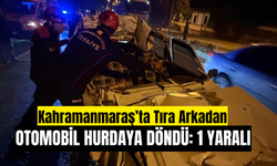 Kahramanmaraş’ta Tıra Arkadan Çarpan Otomobil Hurdaya Döndü: 1 Yaralı