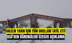 Kahramanmaraş’ta Okullara Kar Tatili: KSÜ’den flaş 31 Aralık Açıklaması