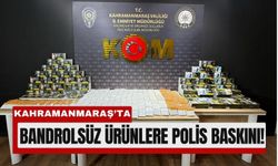 Kahramanmaraş’ta Yasa Dışı Ürün Operasyonu