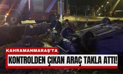 Kahramanmaraş’ta Otomobil Takla Attı: 4 Yaralı