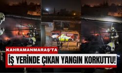 Kahramanmaraş'ta Sanayi Sitesinde Alevler Yükseldi