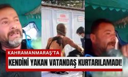 Kahramanmaraş'ta Kendini Yakan Vatandaş Can Verdi!