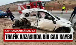 Kahramanmaraş'ta Kafa Kafaya Çarpışma: Bir Ölü