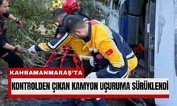 Kahramanmaraş'ta Kamyon Uçuruma Sürüklendi, Sürücü Kurtuldu